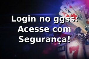 Login no ggss: Acesse com Segurança! 🔒