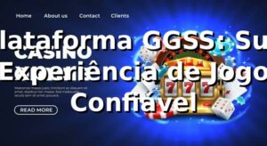 Plataforma GGSS: Sua Experiência de Jogo Confiável ⭐